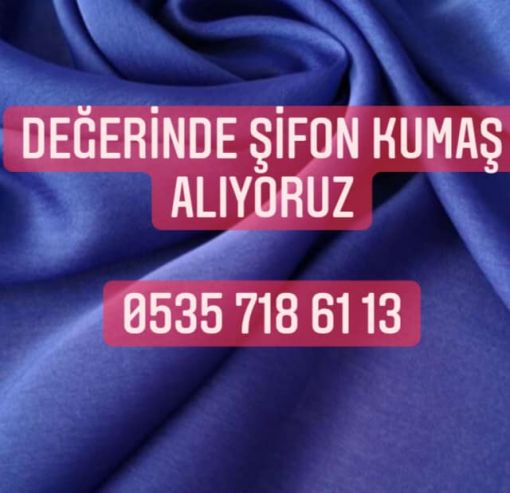  şifon top kumaş alınır 